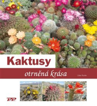 Könyv Kaktusy Libor Kunte
