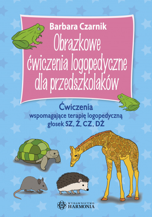 Book Obrazkowe ćwiczenia logopedyczne dla przedszkolaków Czarnik Barbara
