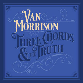 Audio Three Chords And The Truth Van Morrison