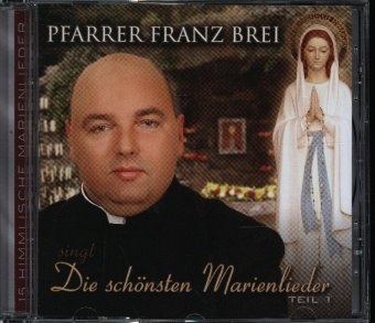 Hanganyagok Die schönsten Marienlieder, 1 Audio-CD Franz Brei