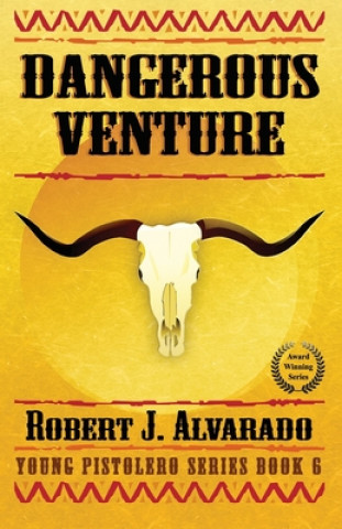 Knjiga Dangerous Venture Robert J. Alvarado