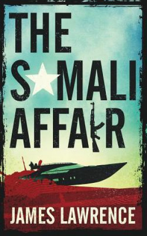 Книга The Somali Affair: A Pat Walsh Thriller James Lawrence