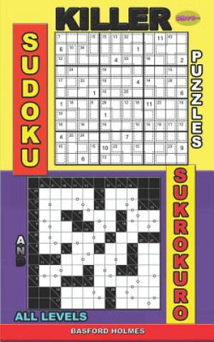 Książka Killer sudoku puzzles and Sukrokuro. All levels.: Easy, medium, hard, extreme levels. Basford Holmes