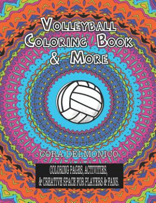 Carte Volleyball Coloring Book & More: Coloring Pages, Activities, & Creative Space for Players & Fans Volleyball Freaks