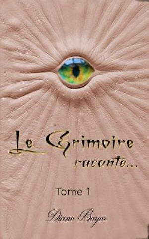 Книга Le Grimoire raconte... Diane Boyer
