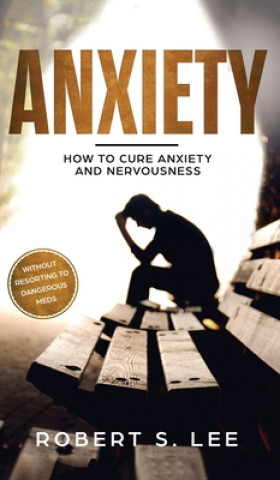 Knjiga Anxiety Robert S. Lee