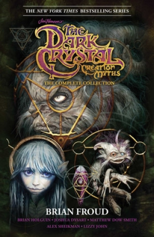 Книга Jim Henson's The Dark Crystal Creation Myths: The Complete Collection Brian Froud