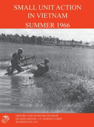 Книга Small Unit Action in Vietnam Summer 1966 