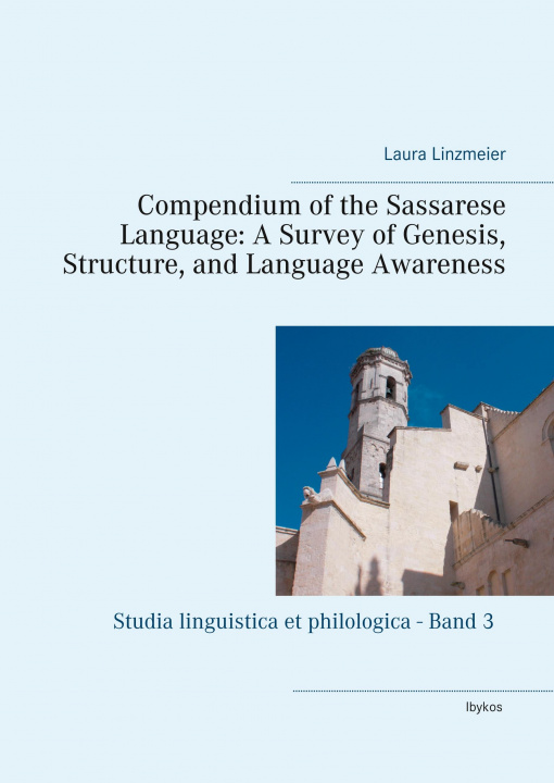 Knjiga Compendium of the Sassarese Language: A Survey of Genesis, Structure, and Language Awareness 