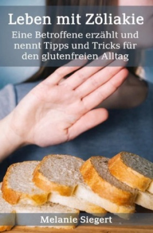 Knjiga Leben mit Zöliakie Melanie Siegert