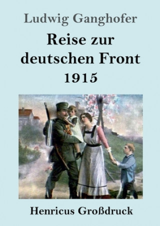 Kniha Reise zur deutschen Front 1915 (Grossdruck) 