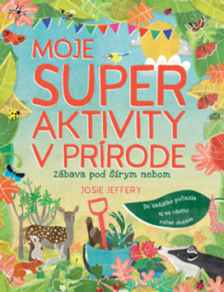 Kniha Moje super aktivity v prírode Josie Jeffery