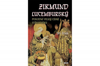 Kniha Zikmund Lucemburský Jiří Bílek