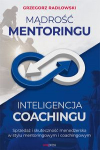 Book Mądrość Mentoringu Inteligencja Coachingu. Radłowski Grzegorz