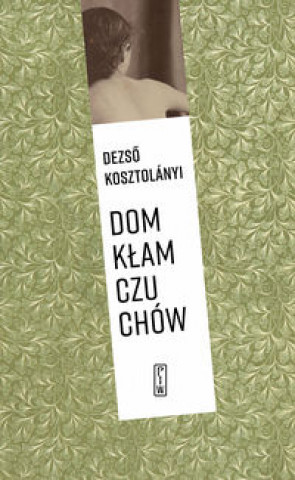 Könyv Dom kłamczuchów Kosztolanyi Dezso