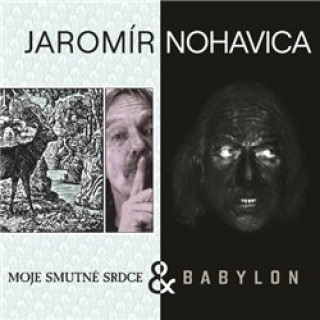 Audio Jaromír Nohavica: Babylon + Moje smutné srdce 2 - CD Jarek Nohavica