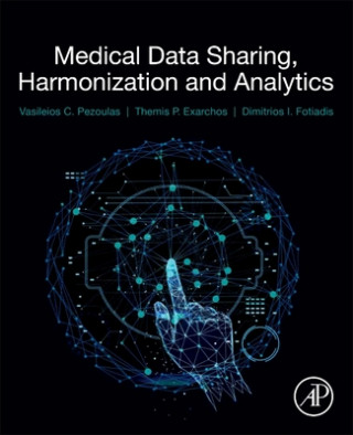 Knjiga Medical Data Sharing, Harmonization and Analytics Vasileios Pezoulas
