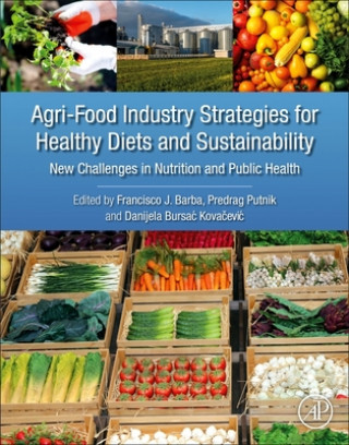 Könyv Agri-Food Industry Strategies for Healthy Diets and Sustainability Predrag Putnik