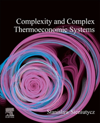 Kniha Complexity and Complex Thermo-Economic Systems Stanislaw Sieniutycz