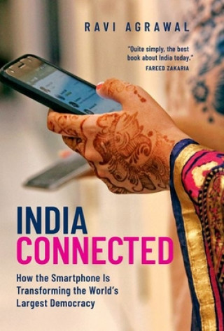 Libro India Connected: How the Smartphone Is Transforming the World's Largest Democracy 