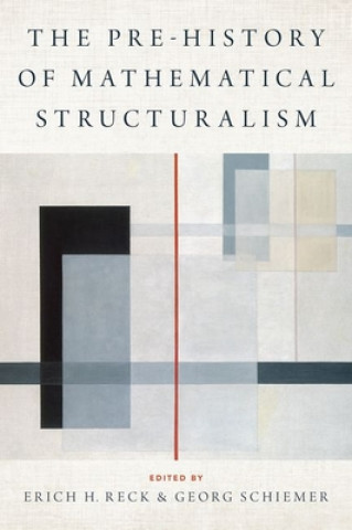 Książka Prehistory of Mathematical Structuralism Georg Schiemer