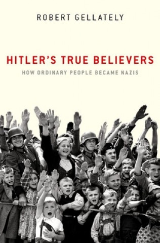 Книга Hitler's True Believers 