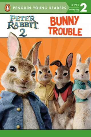 Kniha Peter Rabbit 2, Bunny Trouble: Peter Rabbit 2: The Runaway 