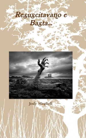 Knjiga Resuscitavano e basta Jody Meglioli