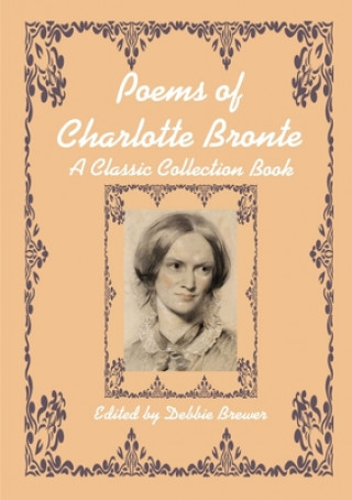 Kniha Poems of Charlotte Bronte, A Classic Collection Book 