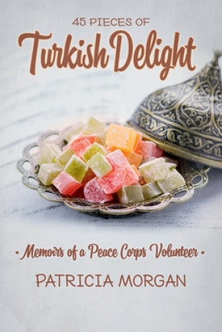 Carte Turkish Delight: Memoirs of a Peace Corps Volunteer 