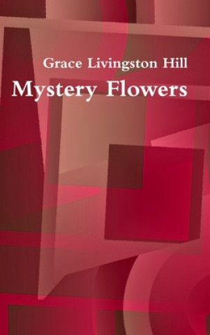 Libro Mystery Flowers Grace Livingston Hill