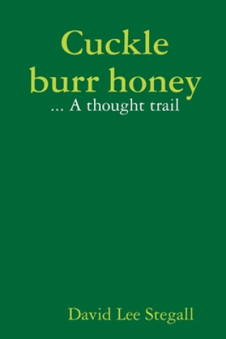 Kniha Cuckle burr honey:  A thought trail 