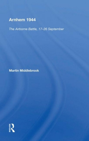 Buch Arnhem 1944 Martin Middlebrook