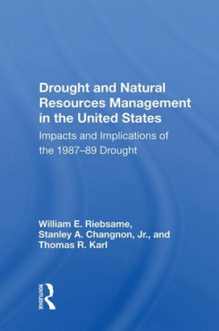 Könyv Drought And Natural Resources Management In The United States William E. Riebsame