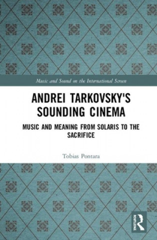 Könyv Andrei Tarkovsky's Sounding Cinema Pontara