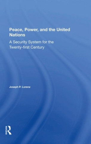 Book Peace, Power, And The United Nations Joseph P Lorenz