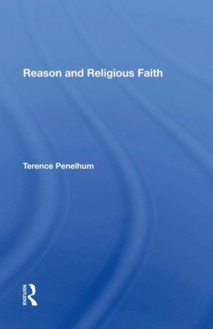 Kniha Reason and Religious Faith Terence Penelhum