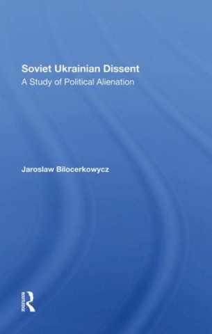 Kniha Soviet Ukrainian Dissent Jaro Bilocerkowycz