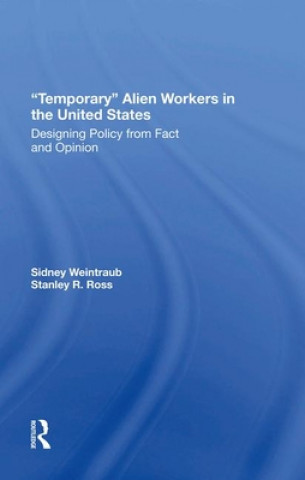 Kniha Temporary Alien Workers In The United States Sidney Weintraub