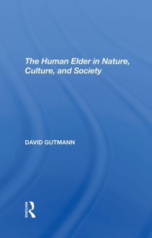 Kniha Human Elder In Nature, Culture, And Society David Gutmann