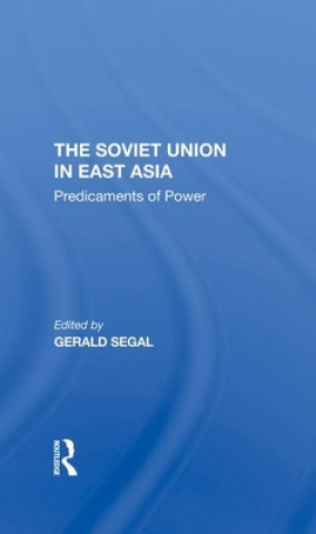 Kniha Soviet Union In East Asia Gerald Segal