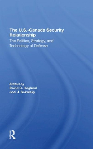 Kniha U.s.-canada Security Relationship David G Haglund