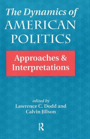 Kniha Dynamics Of American Politics Lawrence C. Dodd