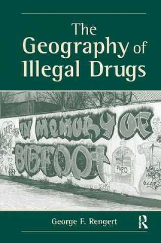 Книга Geography Of Illegal Drugs George Rengert