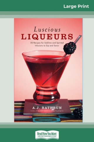 Kniha Luscious Liqueurs (16pt Large Print Edition) 