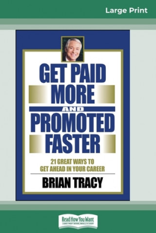 Книга Get Paid More And Promoted Faster 