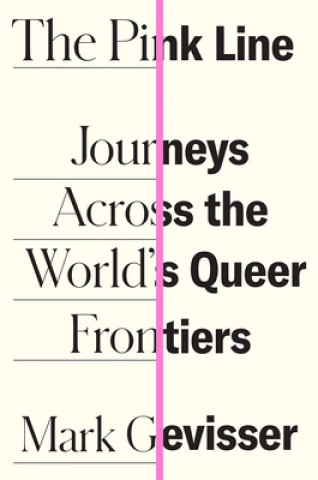 Książka The Pink Line: Journeys Across the World's Queer Frontiers 