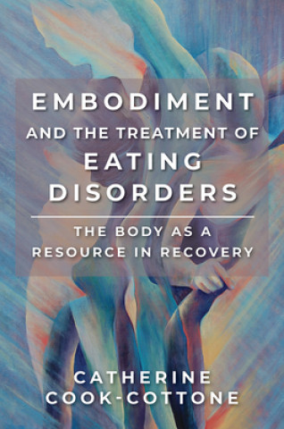 Kniha Embodiment and the Treatment of Eating Disorders 