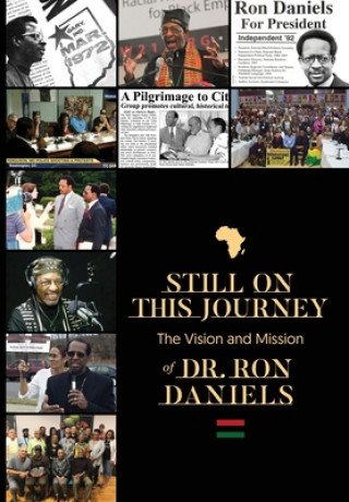 Carte Still On this Journey: The Vision and Mission of Dr. Ron Daniels 