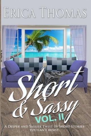 Knjiga Short & Sassy Vol II Erica Thomas